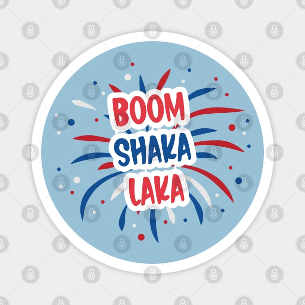 Boom Shaka Laka Magnet by KayBee Gift Shop